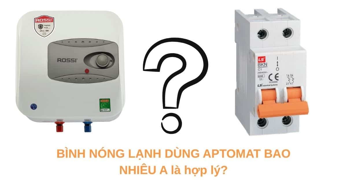 Bình nóng lạnh 30L dung tích phổ biến thường có công suất 2500W, phù hợp với aptomat 16A hoặc 20A.
