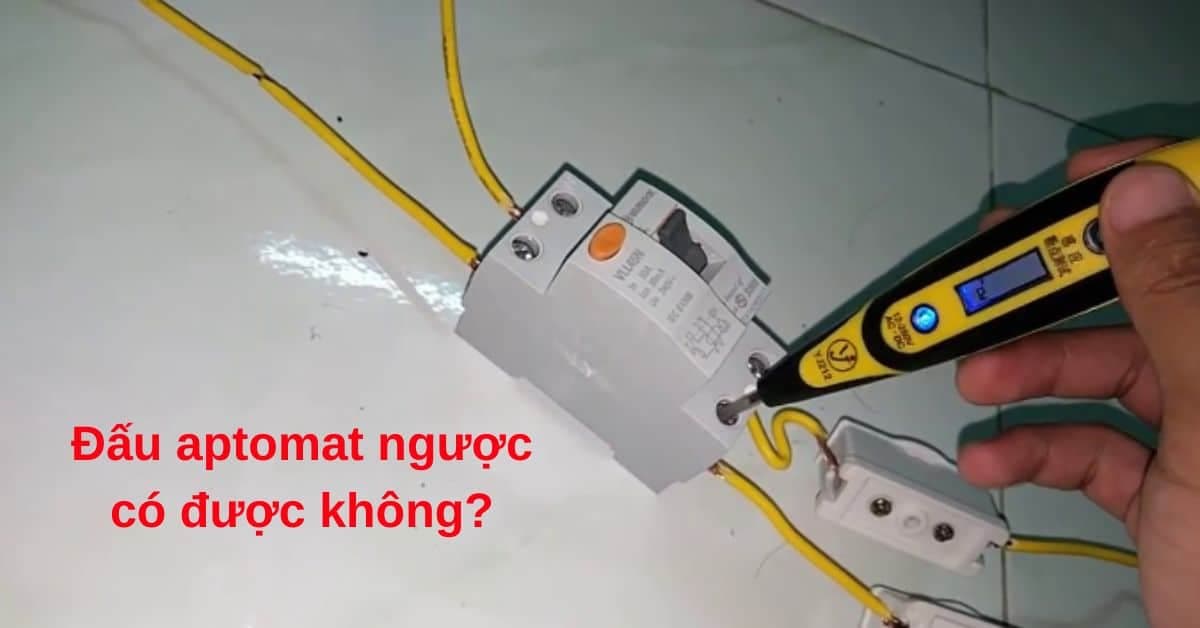 Cảnh báo của chuyên gia 1Fix về nguy cơ khi đấu aptomat ngược